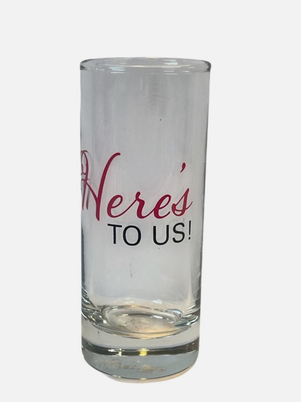 'Here's to Us!' Clear Glass Shot Glass with Pink and Black Print